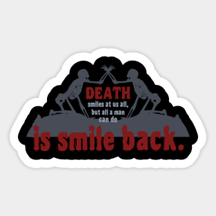 Death smiles at us all Sticker